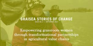 Oxfam in Asia - GRAISEA Programme - Stories of Change - Empowering Grassroots Women through Transformational Partnerships in Agricultural Value Chains