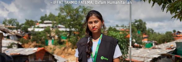 Oxfam in Asia - Bangladesh - Rohinghya crisis - Five things I've learned being a humanitarian worker - Iffat Tahmid Fatema