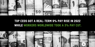 Top CEOs got a real-term 9% pay rise in 2022 while workers worldwide took a 3% pay cut