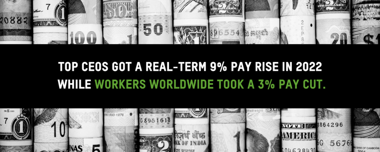 Top CEOs got a real-term 9% pay rise in 2022 while workers worldwide took a 3% pay cut