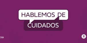 Hablemos de cuidados 