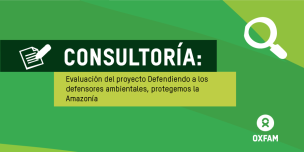 Evaluación del proyecto Defendiendo a los defensores ambientales