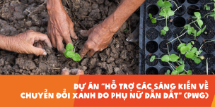 Dự án “Hỗ trợ các sáng kiến về chuyển đổi xanh do phụ nữ dẫn dắt"PWG