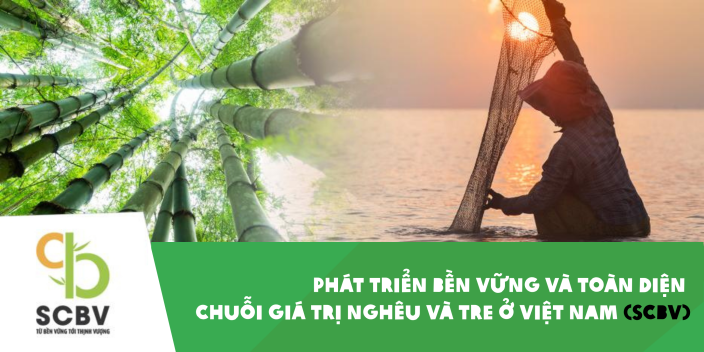 Phát triển bền vững và toàn diện chuỗi giá trị nghêu và tre ở Việt Nam (SCBV) (2018-2023)