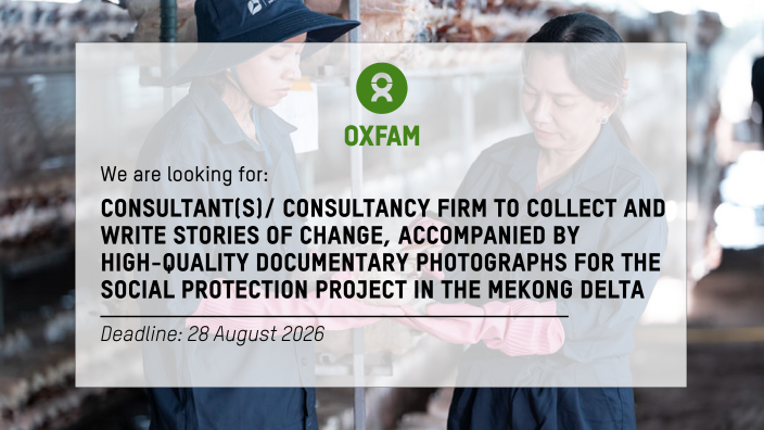 Consultant(s)/ consultancy firm to collect and write sories of change, accompanied by high-quality documentary photographs, for the Social Protection Project in the Mekong Delta