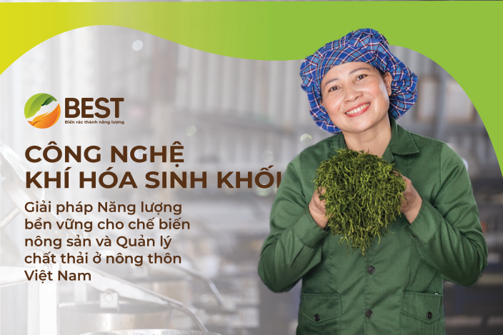 “Công nghệ khí hóa sinh khối - Giải pháp năng lượng bền vững cho chế biến nông sản và quản lý chất thải ở nông thôn Việt Nam” 